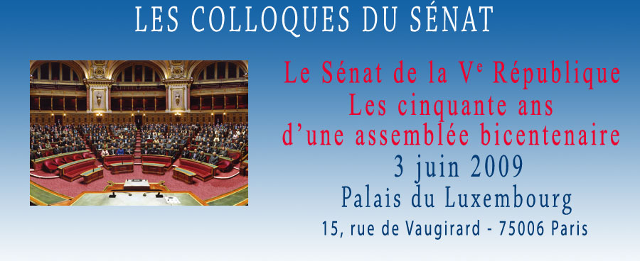 Colloque du S�nat le 15 mai 2008 : La Ve R�publique au Parlement