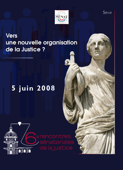 Illustration : 6&egrave;mes rencontres s&eacute;natoriales de la Justice le 5 juin 2008&copy; S&eacute;nat