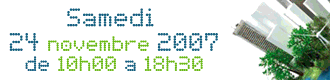 Samedi 24 novembre 2007 de 10h00 � 18h30