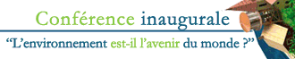 Conf�rence inaugurale : l'environnement est-il l'avenir du monde ?