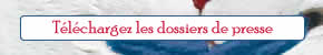 T�l�chargez les dossiers de presse