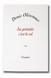 Livre : La gratuit�, c'est le vol. Quand le piratage tue la culture - Denis OLIVENNES