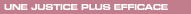 Lien : Une justice plus efficace