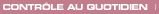 Lien  : Contr&ocirc;le au quotidien