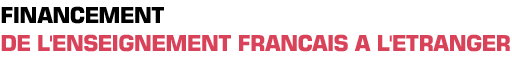 Titre : Financement de l'enseignement français a l'étranger