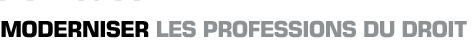Titre : Moderniser les professions du droit