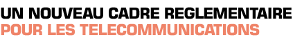 Titre : Un nouveau cadre réglementaire pour les télécommunications