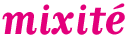 Titre : mixit&eacute;