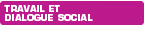 Travail et dialogue social