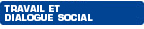 Travail et dialogue social