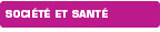 Soci�t� et Sant�