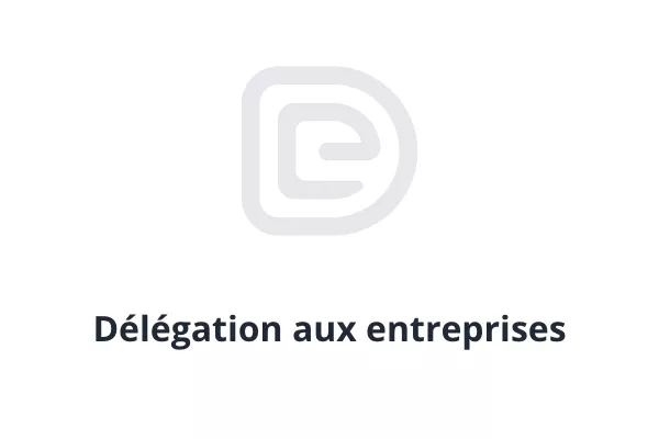 Délégation aux entreprises