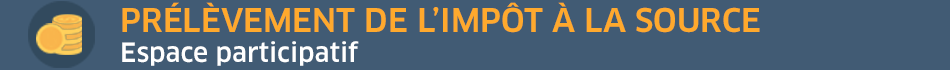 Prélèvement à la source : votre espace participatif
