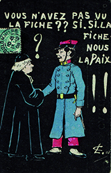 « Vous n'avez pas vu la fiche?? Si, Si, La fiche nous la paix » 	carte postale, [1904 -1905], fonds Lefébure