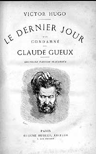 edition conjointe du "Dernier jour d'un condamné" et de "Claude Gueux" (du nom d'un condamné à mort)